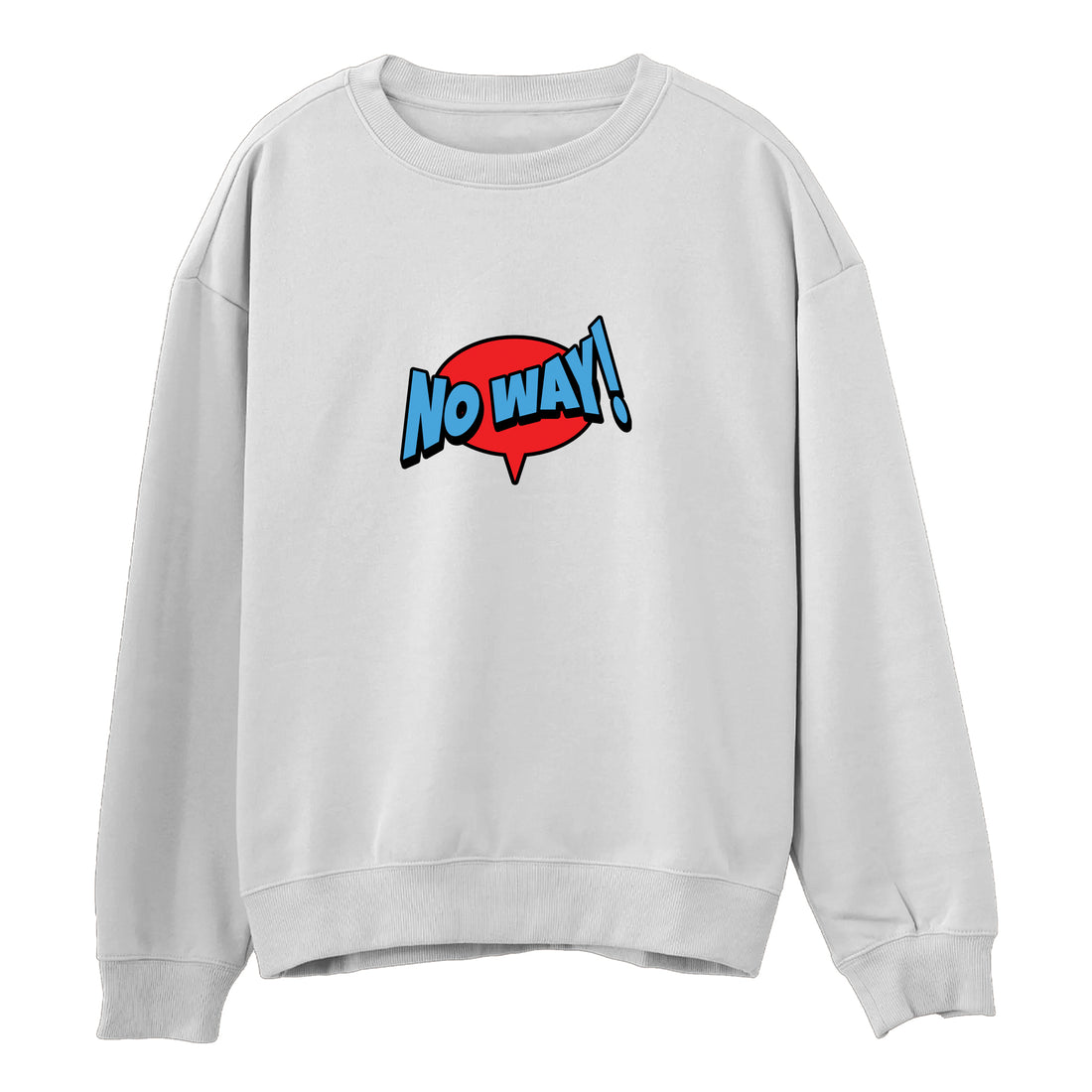 No Way! Sweatshirt