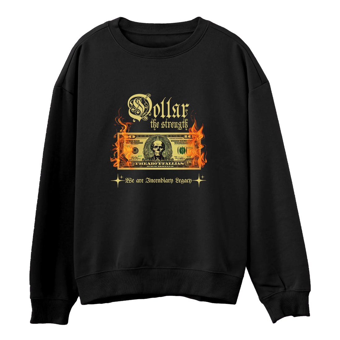 Dollar The Strength Sweatshirt