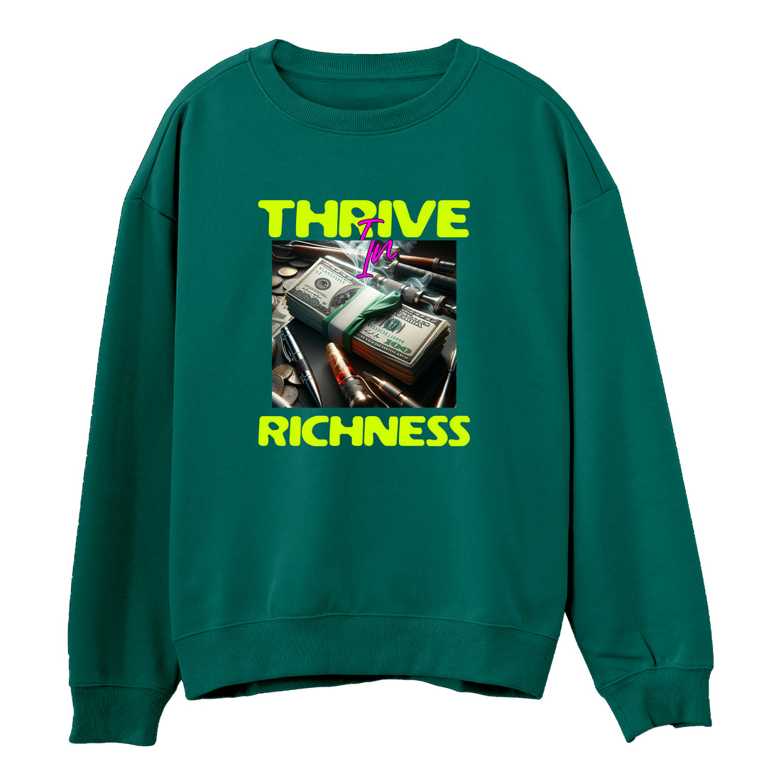 Thrive In Richness Sweatshirt