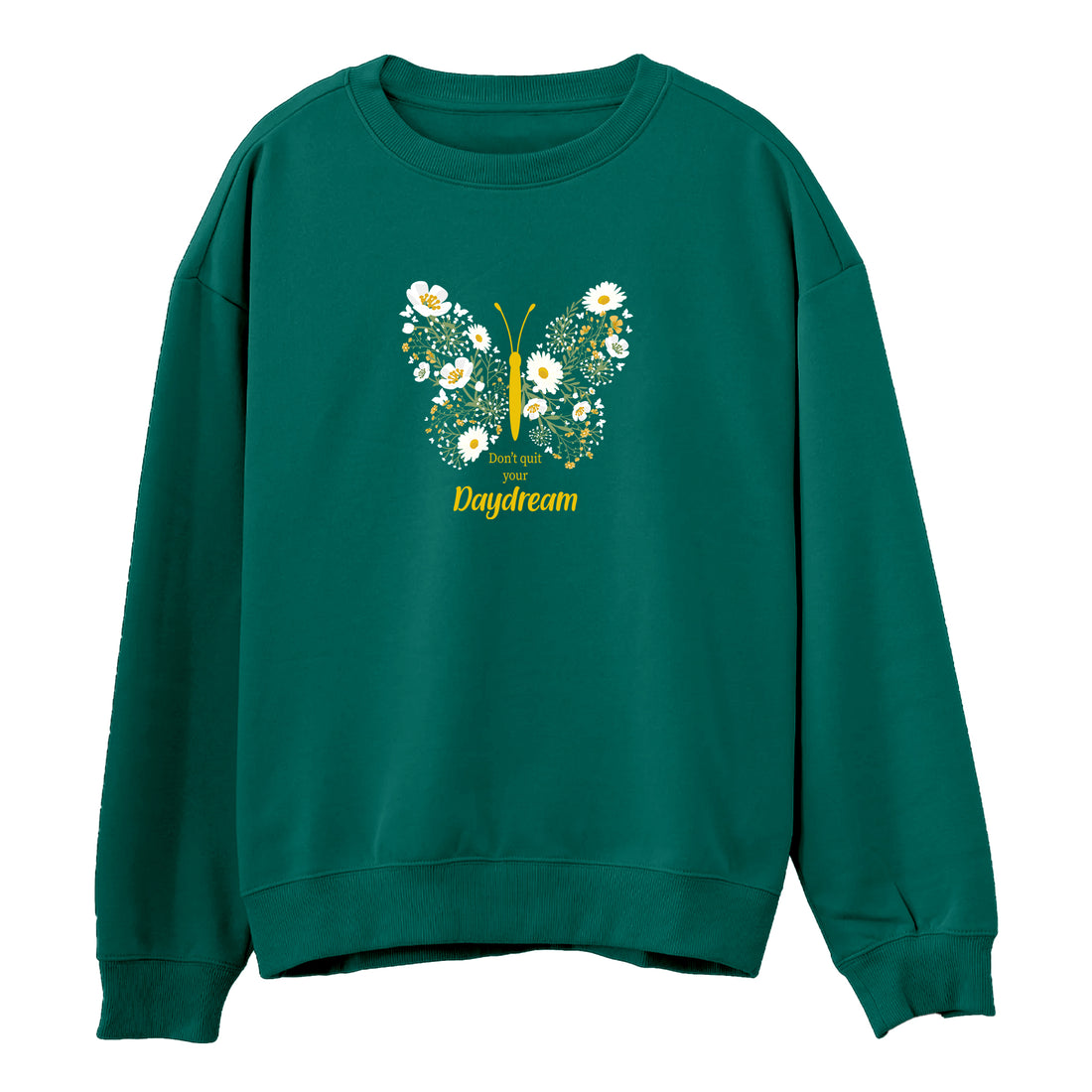 Don't Quit Your Daydream Sweatshirt