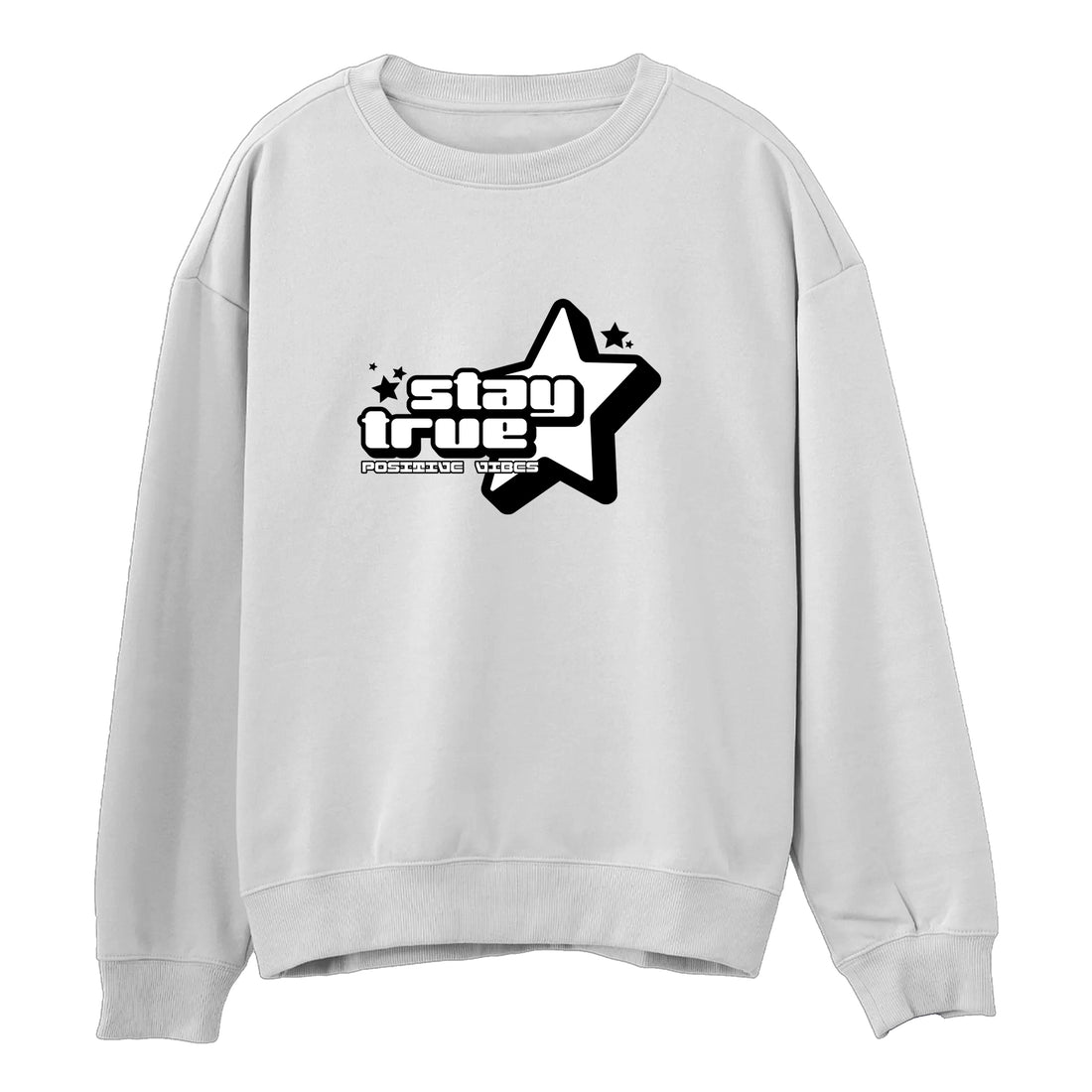 Stay True Sweatshirt