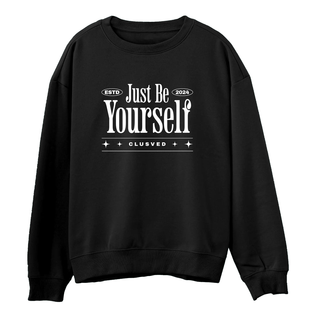 Clusved Just Be Yourself Sweatshirt