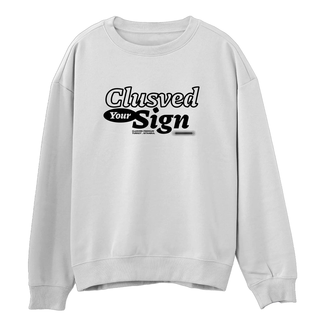 Clusved Your Sign Sweatshirt